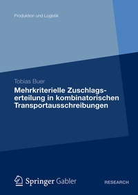 Abbildung von: Mehrkriterielle Zuschlagserteilung in kombinatorischen Transportausschreibungen - Springer Gabler
