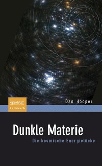 Abbildung von: Dunkle Materie - Spektrum Akademischer Verlag