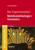 Cover: Der Experimentator: Molekularbiologie / Genomics - Spektrum Akademischer Verlag