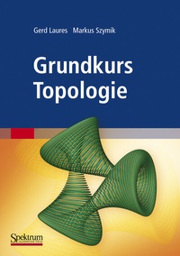 Abbildung von: Grundkurs Topologie - Spektrum Akademischer Verlag