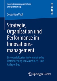 Abbildung von: Strategie, Organisation und Performance im Innovationsmanagement - Springer Gabler