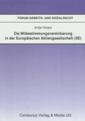 Cover: Die Mitbestimmungsvereinbarung in der Europ&auml;ischen Aktiengesellschaft (SE) - Centaurus Verlag & Media