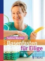 Cover: Basenfasten f&uuml;r Eilige - Trias