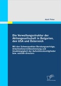 Abbildung von: Die Verwaltungsstruktur der Aktiengesellschaft in Bulgarien, den USA und Österreich - Diplomica Verlag