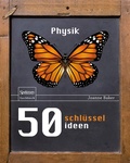 Cover: 50 Schl&uuml;sselideen Physik - Spektrum Akademischer Verlag