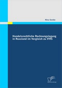 Abbildung von: Handelsrechtliche Rechnungslegung in Russland im Vergleich zu IFRS - Diplomica Verlag