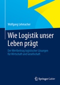 Cover: Wie Logistik unser Leben pr&auml;gt - Springer Gabler