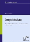 Cover: Produktstrategien f&uuml;r den Videospielkonsolenmarkt - diplom.de