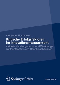 Abbildung von: Kritische Erfolgsfaktoren im Innovationsmanagement - Springer Gabler