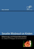 Cover: Sexueller Missbrauch an Kindern - Erkennung und Krisenintervention - Diplomica Verlag