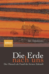 Abbildung von: Die Erde nach uns - Spektrum Akademischer Verlag