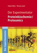 Cover: Der Experimentator: Proteinbiochemie/Proteomics - Spektrum Akademischer Verlag