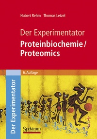 Abbildung von: Der Experimentator: Proteinbiochemie/Proteomics - Spektrum Akademischer Verlag