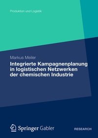Abbildung von: Integrierte Kampagnenplanung in logistischen Netzwerken der chemischen Industrie - Springer Gabler