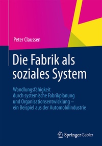 Abbildung von: Die Fabrik als soziales System - Springer Gabler