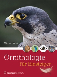 Bild vergrößern Bild: Ornithologie für Einsteiger - Spektrum Akademischer Verlag