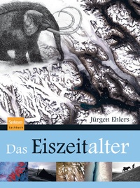 Bild vergrößern Bild: Das Eiszeitalter - Spektrum Akademischer Verlag