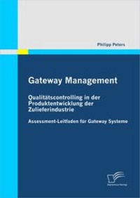 Abbildung von: Gateway Management: Qualitätscontrolling in der Produktentwicklung der Zulieferindustrie - Diplomica Verlag