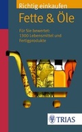 Cover: Richtig einkaufen: Fette & &Ouml;le - Trias