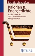 Cover: Richtig einkaufen: Kalorien & Energiedichte - TRIAS