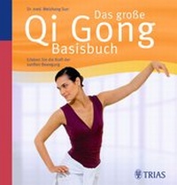 Abbildung von: Das große Qi Gong Basisbuch - TRIAS