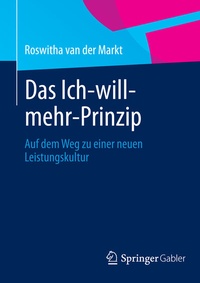 Abbildung von: Das Ich-will-mehr-Prinzip - Springer Gabler