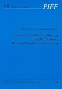 Enlarge image Cover: Federalism and Decentralisation in Eastern Europe: Between Transition and Secession - LIT