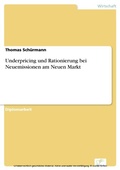 Cover: Underpricing und Rationierung bei Neuemissionen am Neuen Markt - diplom.de
