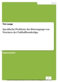 Cover: Spezifische Probleme des B&ouml;rsengangs von Vereinen der Fu&szlig;ballbundesliga - diplom.de