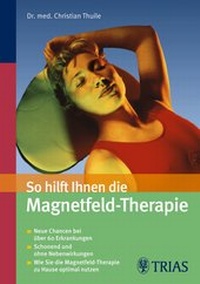 Abbildung von: So hilft Ihnen die Magnetfeld-Therapie - TRIAS