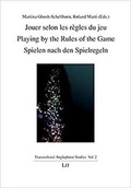 Cover: Jouer selon les r&egrave;gles du jeu /Playing by the Rules of the Game /Spielen nach den Spielregeln - LIT