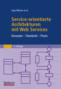 Abbildung von: Service-orientierte Architekturen mit Web Services - Spektrum Akademischer Verlag
