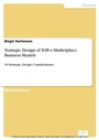Cover: Strategic Design of B2B e-Marketplace Business Models - diplom.de