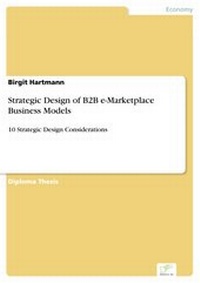 Enlarge image Cover: Strategic Design of B2B e-Marketplace Business Models - diplom.de