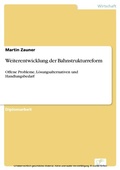 Cover: Weiterentwicklung der Bahnstrukturreform - diplom.de