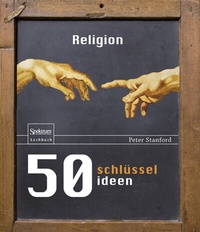 Abbildung von: 50 Schlüsselideen Religion - Spektrum Akademischer Verlag