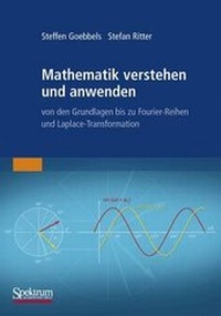 Abbildung von: Mathematik verstehen und anwenden - von den Grundlagen bis zu Fourier-Reihen und Laplace-Transformation - Spektrum Akademischer Verlag