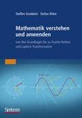Cover: Mathematik verstehen und anwenden - von den Grundlagen bis zu Fourier-Reihen und Laplace-Transformation - Spektrum Akademischer Verlag