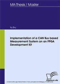 Enlarge image Cover: Implementation of a CAN Bus based Measurement System on an FPGA Development Kit - diplom.de