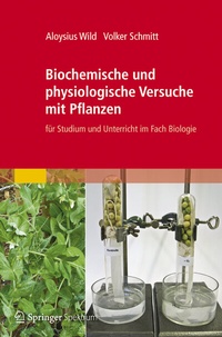 Abbildung von: Biochemische und physiologische Versuche mit Pflanzen - Spektrum Akademischer Verlag