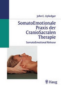 Abbildung von: SomatoEmotionale Praxis der CranioSacralen Therapie - MVS Medizinverlage Stuttgart