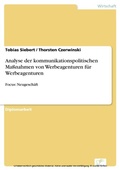 Cover: Analyse der kommunikationspolitischen Ma&szlig;nahmen von Werbeagenturen f&uuml;r Werbeagenturen - diplom.de