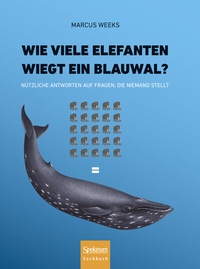 Abbildung von: Wie viele Elefanten wiegt ein Blauwal? - Spektrum Akademischer Verlag