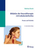 Cover: Bildatlas der Neuraltherapie mit Lokalan&auml;sthetika - MVS Medizinverlage Stuttgart