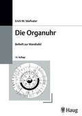 Cover: Die Organuhr. Wandtafel und Beiheft - Karl F. Haug