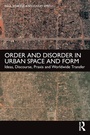 Cover: Order and Disorder in Urban Space and Form - Routledge