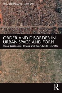 Enlarge image Cover: Order and Disorder in Urban Space and Form - Routledge