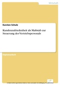 Cover: Kundenzufriedenheit als Ma&szlig;stab zur Steuerung des Vertriebspersonals - diplom.de