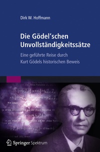 Abbildung von: Die Gödel'schen Unvollständigkeitssätze - Spektrum Akademischer Verlag