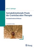 Cover: SomatoEmotionale Praxis der CranioSacralen Therapie - Haug Fachbuch
